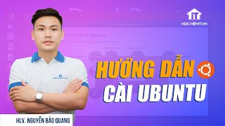HLV. Nguyễn Bảo Quang hướng dẫn cài Ubuntu