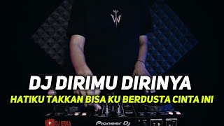 HATIKU TAKKAN BISA KU BERDUSTA CINTA REMIX | DJ DIRIMU DIRINYA VIRAL TIKTOK TERBARU 2023