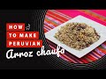 HOW TO MAKE ARROZ CHAUFA  OR PERUVIAN FRIED RICE | Peruvian-chinese fusion
