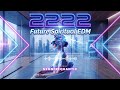 2222  Future Spiritual EDM • Organic House • Tech House Beats