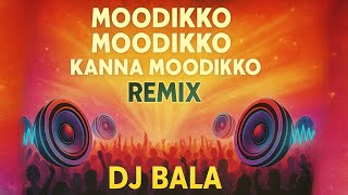 Download Lagu Moodikko Moodikko Kanna Moodikko Remix |DJ Bala | Midnight Kuthu Remix / Tamil Bass Boosted Mix MP3