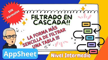 😲 AppSheet 53 😲 - FILTRADO EN CASCADA! La forma más sencilla de filtrar datos de una tabla!