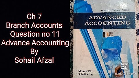 Ch 7 Branch Accounts Question no 11 Advance Accounting by Sohail Afzal