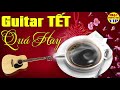 Hòa Tấu Guitar Phòng Trà | Bolero Nghe Cực Hay | Nhạc Thư Giãn Những Ngày Xuân