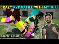 CRAZY PVP BATTLE WITH MY WIFE - MINECRAFT GAMEPLAY HINDI