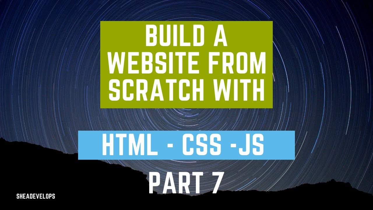Build a Website From Scratch Using HTML, CSS, and JS Part Seven - YouTube