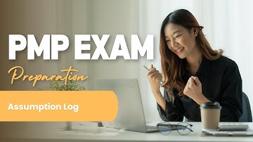 PMP Exam Prep - Foundations - Assumption Log