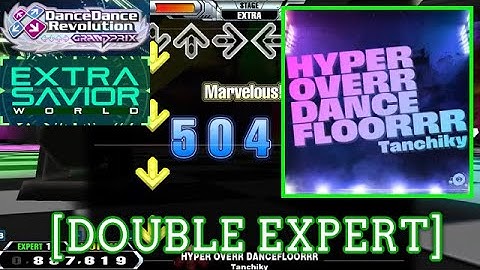 【DDR WORLD】 HYPER OVERR DANCEFLOORRR / Tanchiky [DOUBLE EXPERT] 譜面確認 Play
