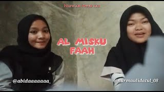 AL MISKU FAAH - cover by ABIDAH ft FIROH