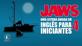 Jaws: Chapter 4 (Tubarão) Uma leitura guiada em inglês (INICIANTES)