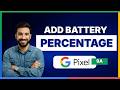 How to add battery percentage on Google Pixel 9a[LATEST GUIDE]