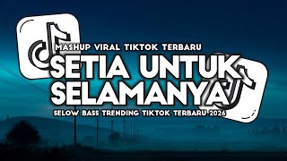 DJ SETIA UNTUK SELAMANYA SELOW BASS VIRAL FYP TIKTOK 2026 FULL SONG SETIA FVNKY