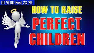 How to Raise PERFECT CHILDREN! – David’s Tutorials VLOG 23-29