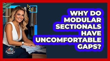 Why Do Modular Sectionals Have Uncomfortable Gaps? - Your Organization Mentor
