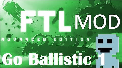 TF : FTL Mods 3 : Go Ballistic 1