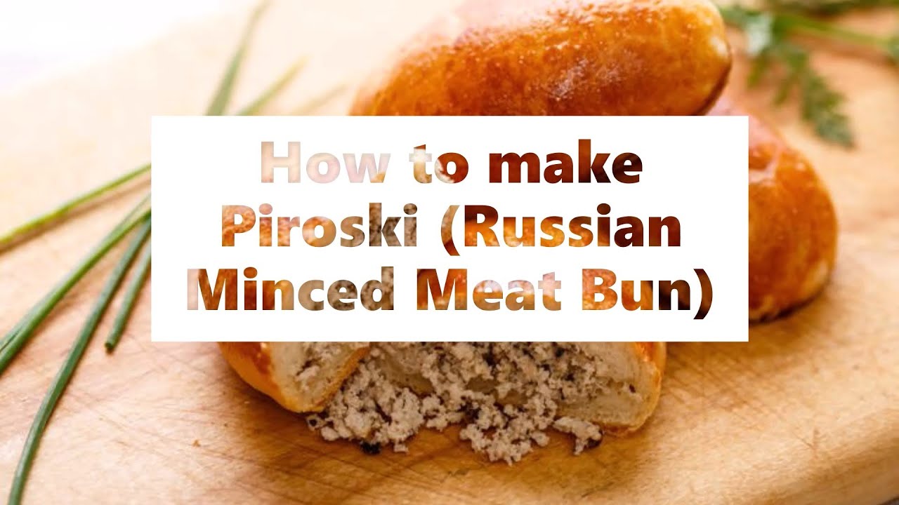 How to make Piroski Russian Minced Meat Bun YouTube