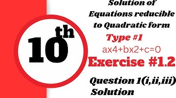 Exercise 1.2 - Class 10 maths -  Question 1(i,ii,ii) || Equations reducible to Quadratic form(type1)