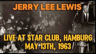 Jerry Lee Lewis- Live at Star Club, Hamburg (May 13th, 1963) Very Rare