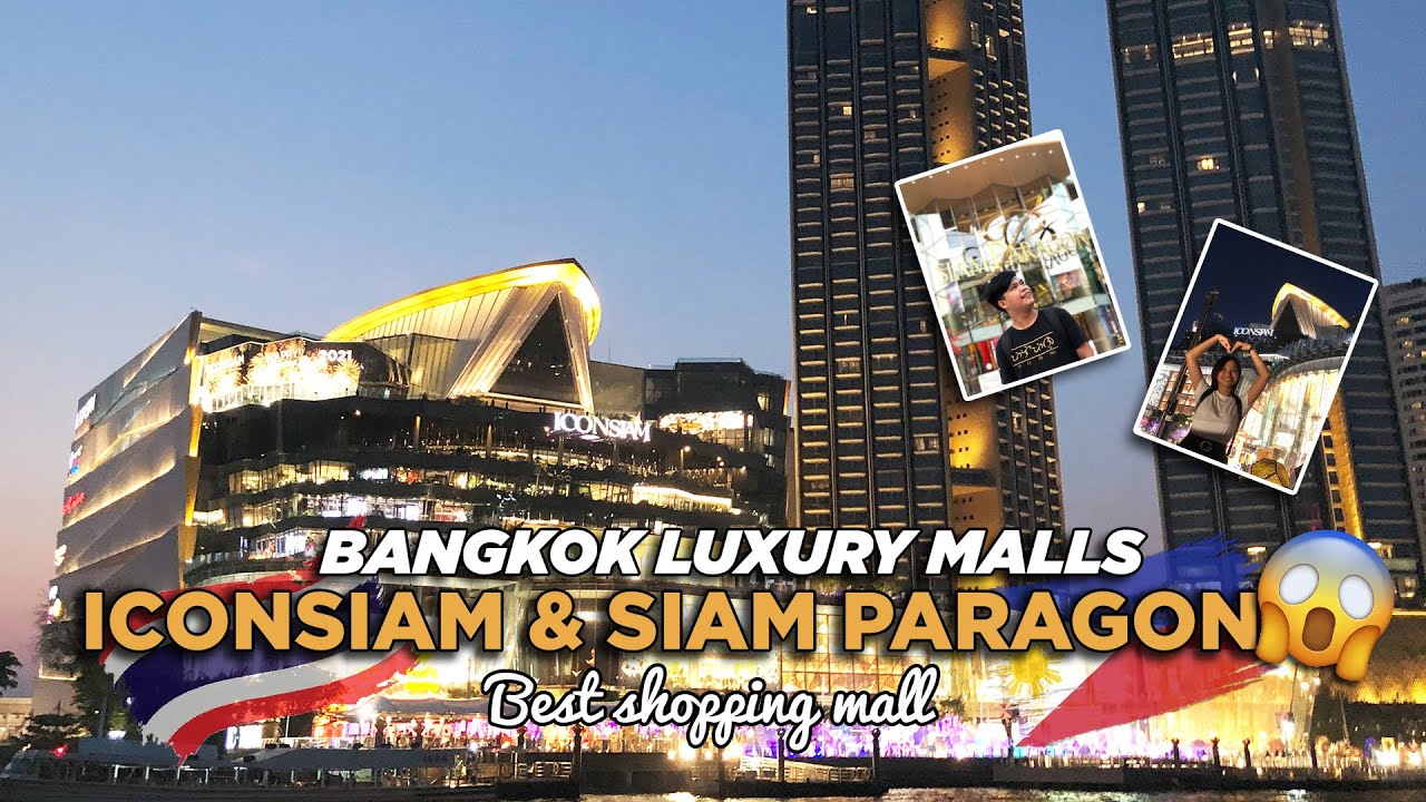 ICONSIAM & SIAM PARAGON A Luxury Shopping Mall In Bangkok