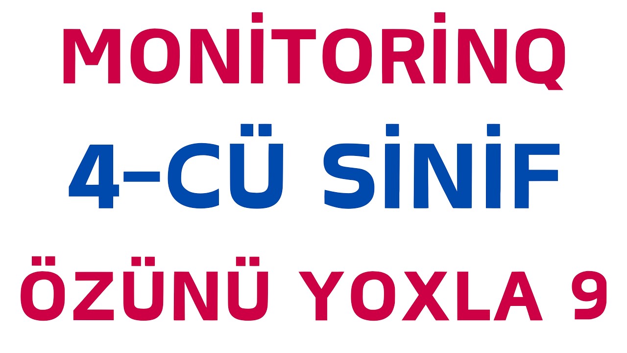 4-CÜ SİNİF MONİTORİNQ İMTAHANI 2026 | AÇIQ SUALLAR - 9 | RİYAZİYYAT