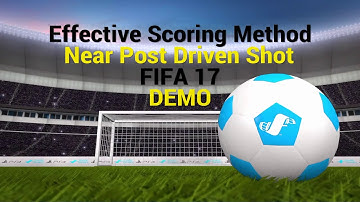 Effective Scoring Method | Near Post Driven Shot | FIFA 17 DEMO