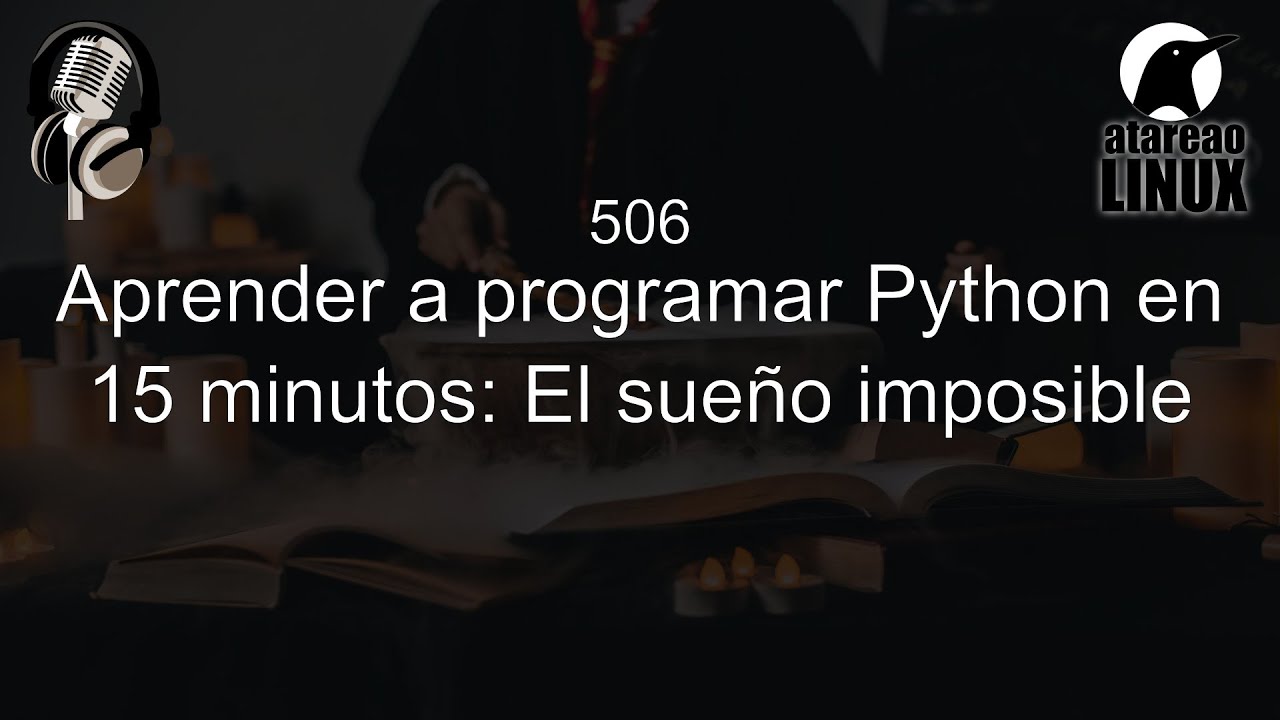 506 - Aprender Python en 15 minutos: El sueño imposible - YouTube