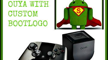 OUYA CUSTOM ANDROID BOOTLOGO