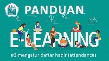#3 Panduan E-learning Berbasis Moodle - Mengatur Daftar Hadir (Attendance)