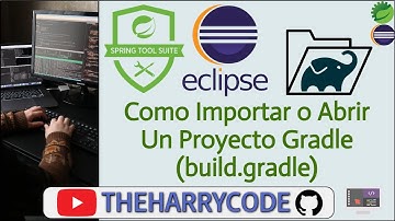 Curso de Eclipse & STS4 | Como Importar o Abrir Un Proyecto Gradle (build.gradle) enEclipse & STS4