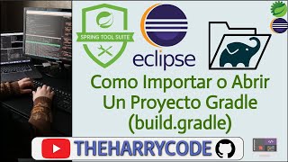 Curso de Eclipse & STS4 | Como Importar o Abrir Un Proyecto Gradle (build.gradle) enEclipse & STS4