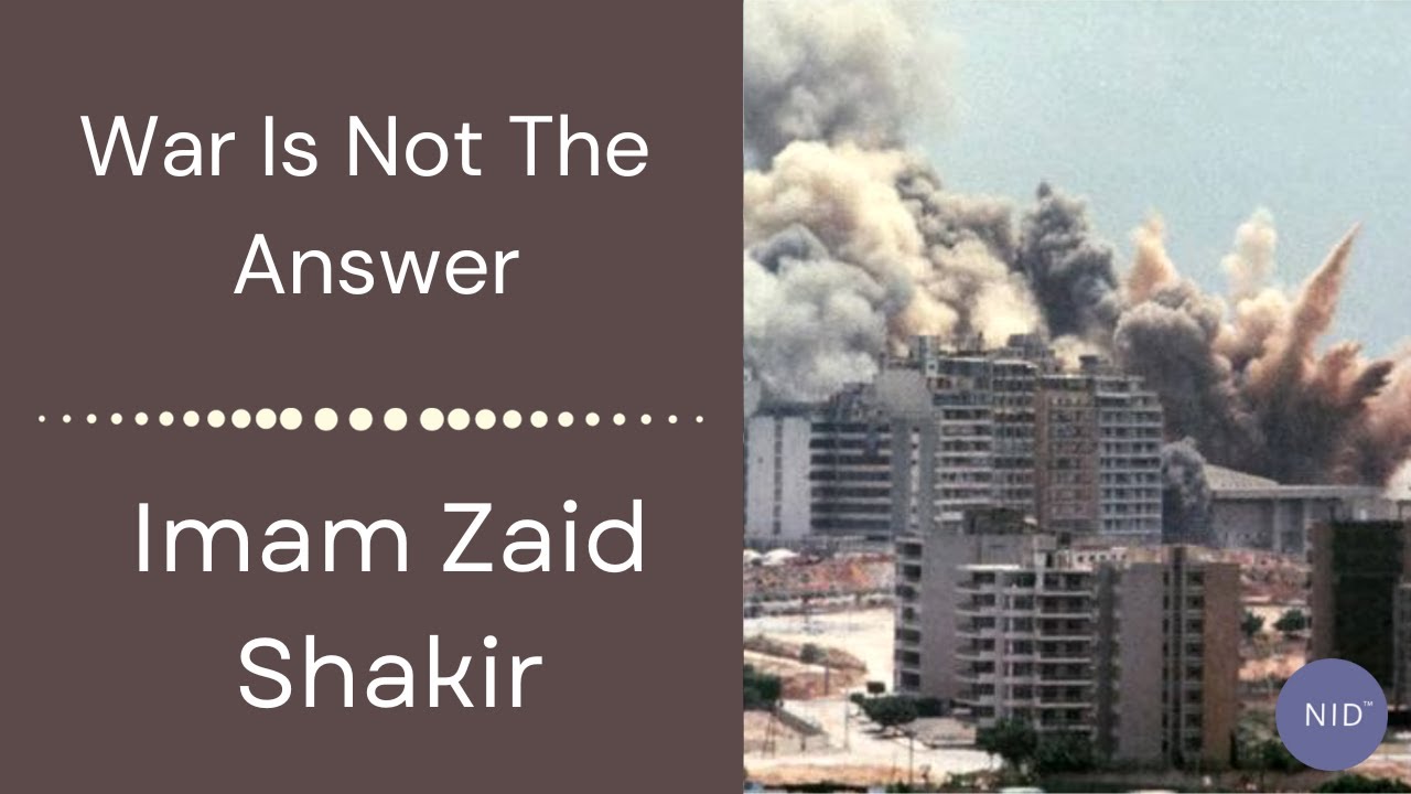 War Is Not The Answer | Imam Zaid Shakir