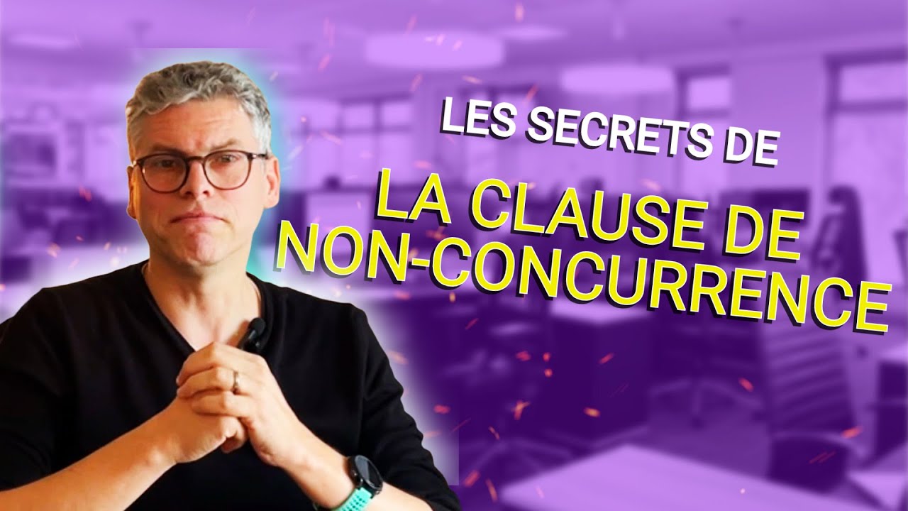 Les secrets de la Clause de non concurrence pour ne pas la subir !