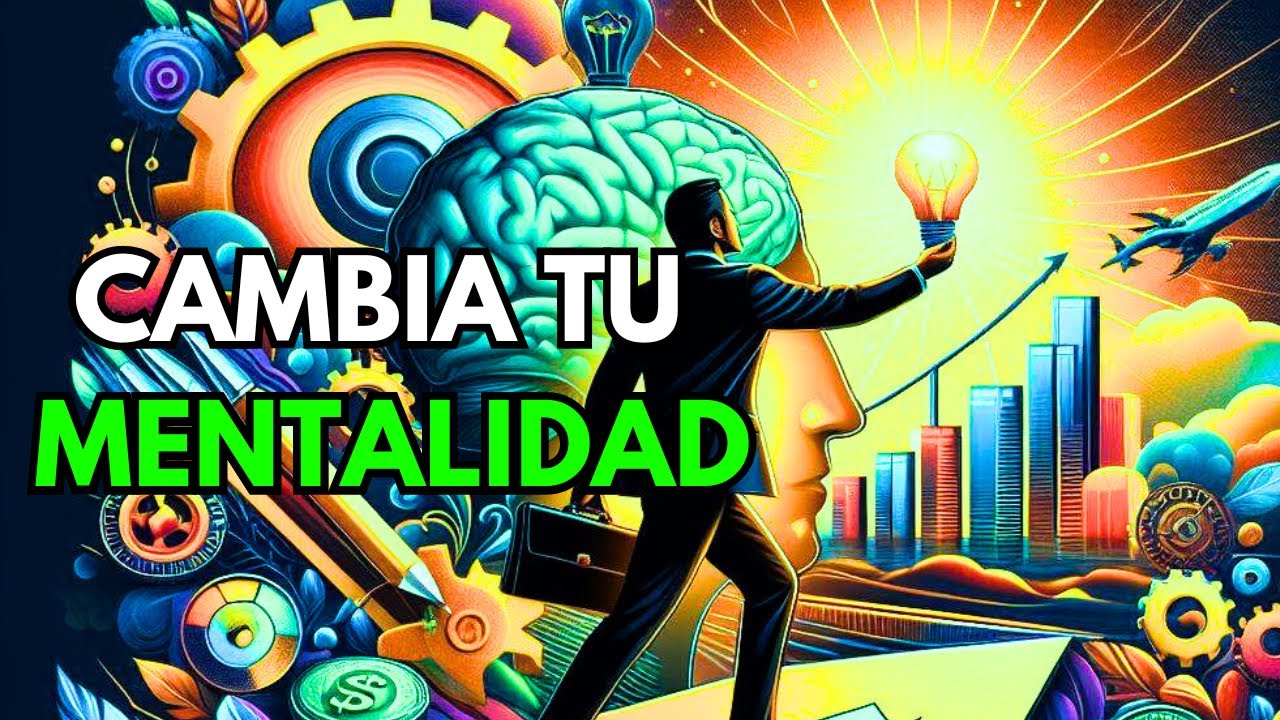 COMO LOGRAR LA VIDA DE TU SUEÑOS 5 CAMBIOS MENTALES - YouTube