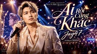 Ai Rồi Cũng Khác - Jay47 x Hamlet Trương  | Chạm