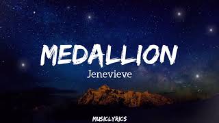 Medallion | Jenevieve Lyrics 🎵