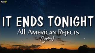 It Ends Tonight (lyrics) - All American Rejects