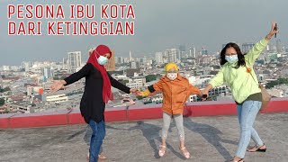 SUASANA KOTA JAKARTA SORE HARI DARI KETINGGIAN | PESONA IBU KOTA