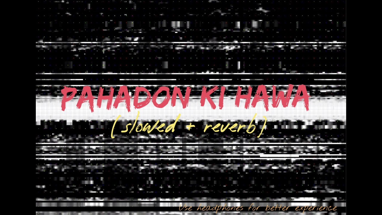 Pahadon ki hawa (slowed + reverb) cool lofi music use headphones for better experience 🎧 #lofibeats 