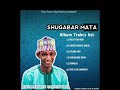 MUHAMMADU SARKINYAKI MUHAMMAD AUTA YUNUSA SHALELEN GAUSY AHMAD NA FUTUHI OFFICIAL AUDIO 2025