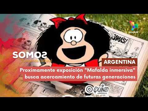 SOMOS | Argentina | "Immersive Mafalda" exhibition coming soon 09-07-2026