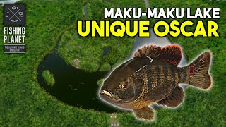 Unique Oscar Maku-Maku Lake - Fishing Planet