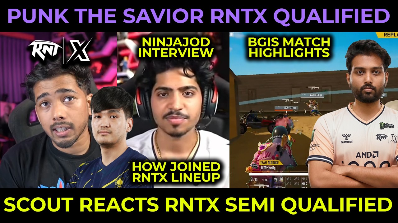 SCOUT & RNTX Reacts RNTX Semi Finals Qualification🥵 PunK The Savior & NinjaJOD BGIS Interview💀