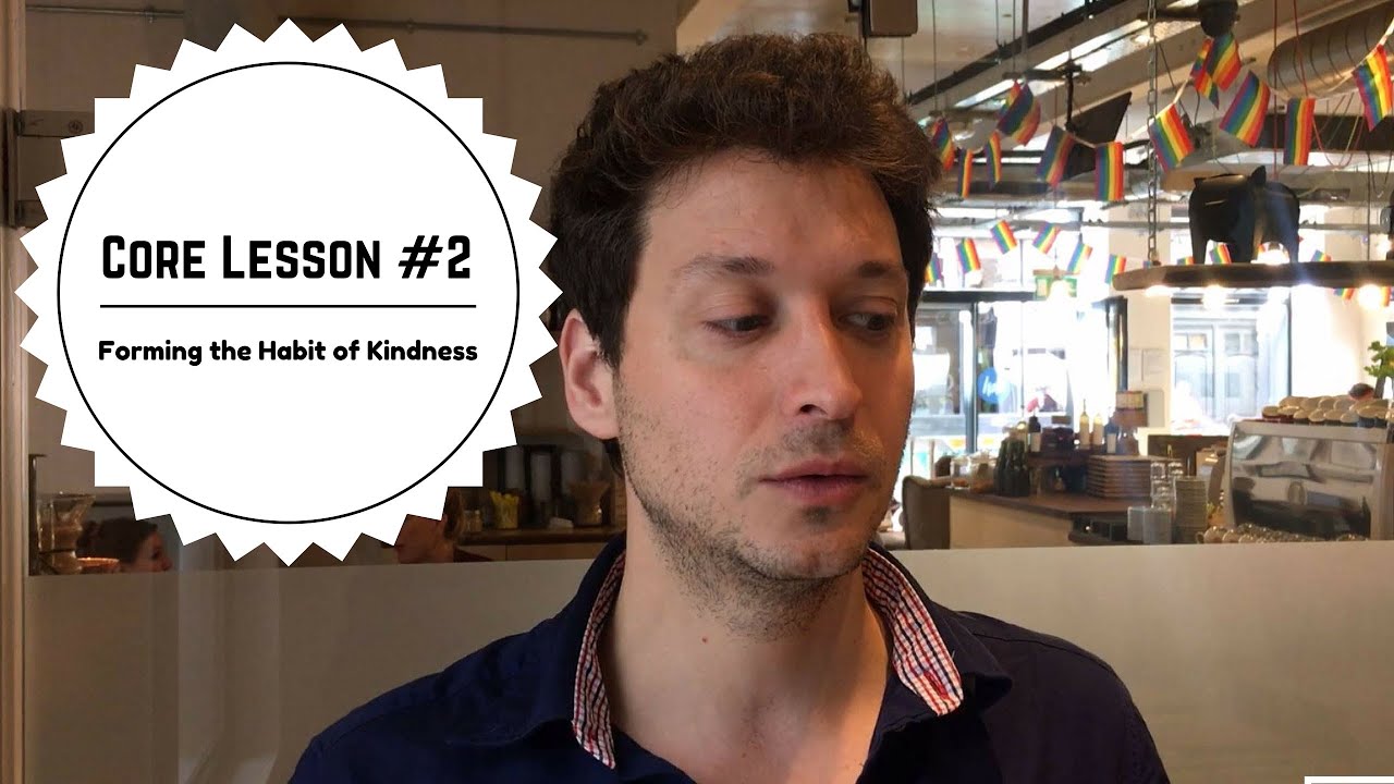 Core Lesson #2 – Forming the Habit of Kindness