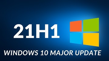 Major Windows 10 Update 21h1