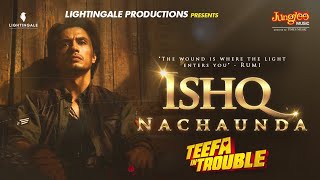 Ishq Nachaunda - Ali Zafar | Teefa In Trouble | Official Music Video