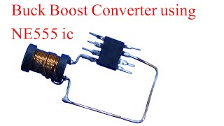 Make a Buck Boost Converter using NE555 ic, diy buck boost project