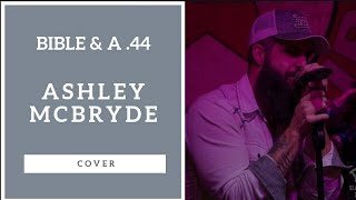 Video-Miniaturansicht von „Ashley McBryde - Bible & A .44 (Cover)“