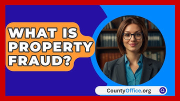 What Is Property Fraud? - CountyOffice.org