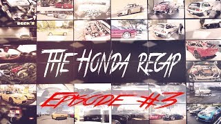 The Honda Recap Show! Episode 3: Motor nubs, Wrenchlife604, OMGteggy,Vasile Garage, Used & Abused