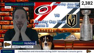 Hurricanes vs Knights  | Stanley Cup Final | Game 3 | Live Play by Play, Reaction and Interaction